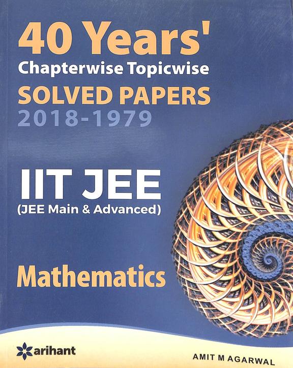 Buy Mathematics Iit Jee Main Advanced 40 Years Chapterwise Topicwise Solved Papers 2018 1979 Buy Mathematics Iit Jee Main Advanced 40 Years Chapterwise Topicwise Solved Papers 2018 1979