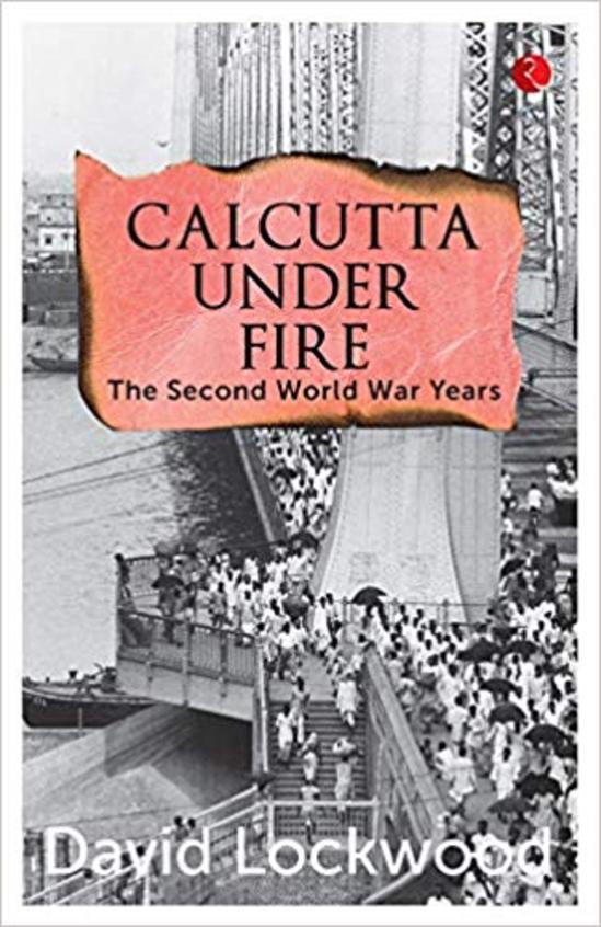 Buy Calcutta Under Fire Book David Lockwood Sapnaonline Com India